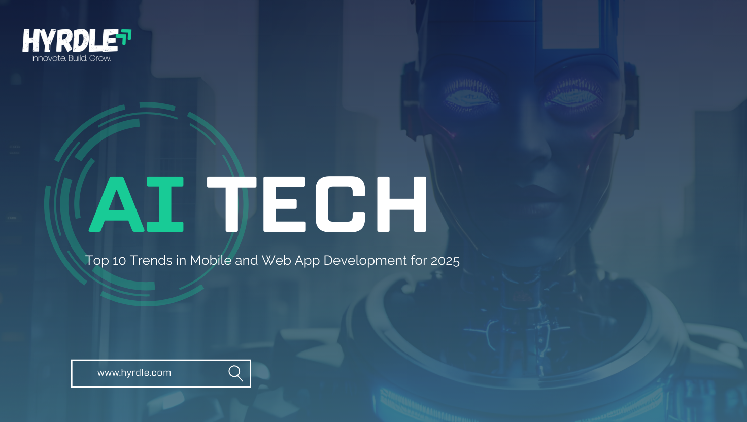 Top 10 Trends in Mobile and Web App Development for 2025